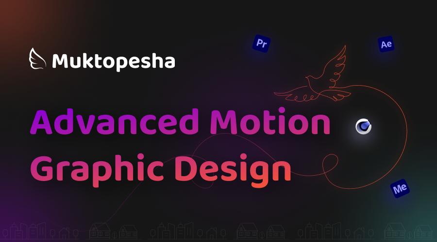 Advanced Motion Graphic Design - Muktopesha