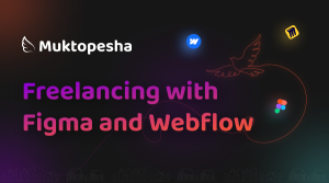 Freelancing with Figma and Webflow - Muktopesha